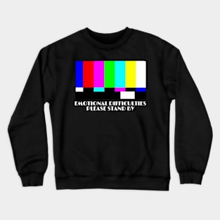 Please stand by Crewneck Sweatshirt